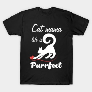 Cat mama life is purrfect T-Shirt